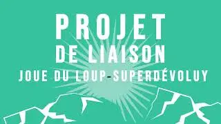 Le Dévoluy/ski - Projet de liaison 2021 Superdévoluy - La Joue du Loup