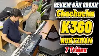 REVIEW Đ&agrave;n Organ Style Chachacha - KURTZMAN K360 || THIỆN ORGAN