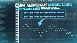 CARA MERUBAH ACAPELLA MENJADI MELODY/MIDI PIANO ROLL!! || FL Studio 21 #justtutorial