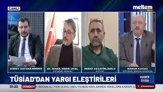 Genel Başkan Yardımcımız Harun Kayacı &ldquo;T&Uuml;SİAD&rsquo;dan Yargı Eleştirileri&rdquo;
