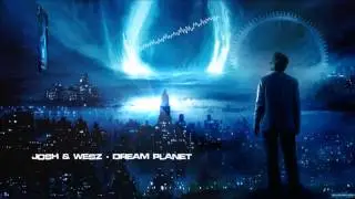 Josh & Wesz - Dream Planet [HQ Original]