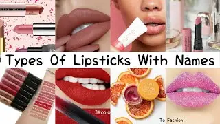 Types Of Lipsticks With Names/Lipstick Types With Pictures&Names/Beautiful Lipstick Collection