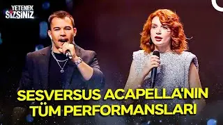 Finalist Sesversus Acapella'nın Tüm Performansları | Yetenek Sizsiniz