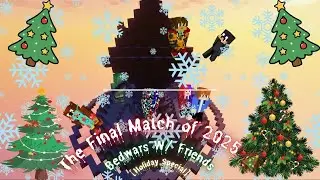 The Final Match of 2025 🎄 (Bedwars w/ Friends) [Holiday Special]