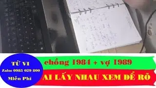 TỬ VI - XEM BÓI - MIỄN PHÍ : CHỒNG 1984 LẤY VỢ 1989  AI LẤY NHAU XEM PHẠM NHỮNG GÌ
