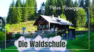 🌳📜Die Waldschule von Peter Rosegger in Alpl/Krieglach im Bezirk Bruck-M&uuml;rzzuschlag in der Steiermark