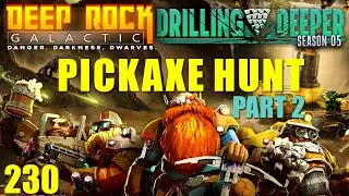 Deep Rock Galactic | Episode 230 | Ultrawide | Pickaxe Hunt Part 2