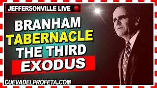 The Third Exodus ★ 𝗕𝗥𝗔𝗡𝗛𝗔𝗠 𝗧𝗔𝗕𝗘𝗥𝗡𝗔𝗖𝗟𝗘 𝗟𝗜𝗩𝗘 Joseph Branham