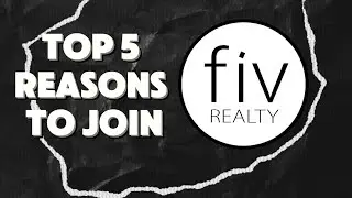 Why Fiv?  The Top 5 Reasons to Join Fiv Realty