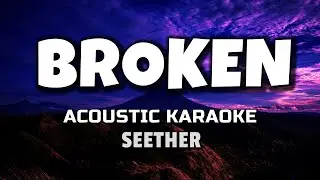 BROKEN | SEETHER | ACOUSTIC KARAOKE