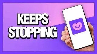 How to Fix Badoo App Keeps Stopping - Android & Ios | Final Solution