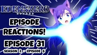 EDENS ZERO EPISODE 31 REACTION!!!  Season 2, Episode 6 - Episode 31: Our Future