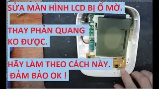 Mẹo sửa màn hình lcd bị ố mờ. Nếu thay phản quang ko hết. Hãy làm theo cách này !