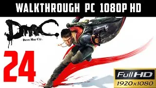 Devil May Cry: DMC walkthrough part 24 [1080p] [PC] [Gameplay PL / Let's Play PL]