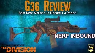 The Division: Обзор штурмовой винтовки G36. Лучшее оружие в игре, точка! (Осторожно, нерф!)