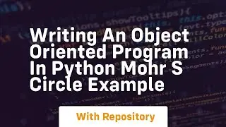 Writing an object oriented program in python mohr s circle example