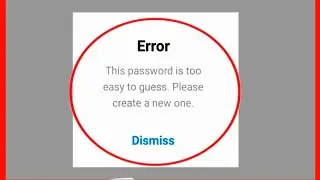 Instagram Fix This Password Is Too Easy To Guess Please Create A New One Problem Solve 2022