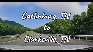 Gatlinburg to Clarksville, Tennessee | Scenic Drive Through East & Middle TN