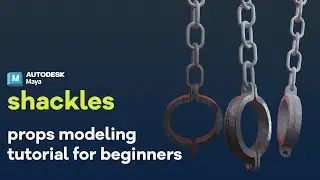 Shackles - Prop Modeling & Texturing in Autodesk Maya + Substance 3D Painter | pt.2