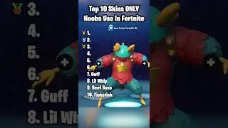 Top 10 Fortnite Skins ONLY Noobs Use