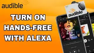 How To Turn On Hands-Free With Alexa On Audible App