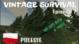 VINTAGE SURVIVAL #EP 7 - WE GOT BEES & TREES - FS19 - FarmingSimulator19 - Let's Play PS4