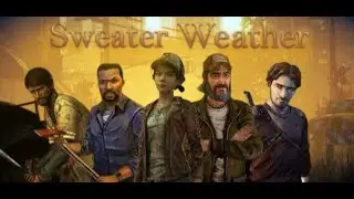 Telltale's The Walking Dead Tribute || Sweater Weather