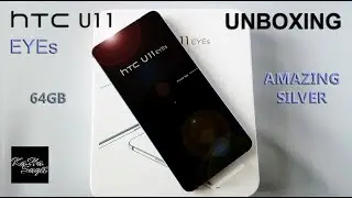 HTC U11 EYEs Amazing Silver - Unboxing