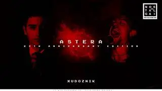 ⚡️ Exclusive: Xudoznik &ndash; Astera [20th Anniversary Edition] Мёртвые художники 📺 Nostalgai Recordz