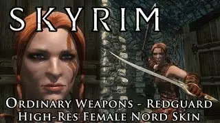 Skyrim Mod Spotlight: Ordinary Weapons - Redguard & High Res Nord Skin