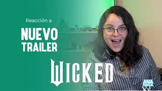 Reaccionando a: NUEVO TRAILER DE WICKED: FOR GOOD