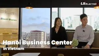 Explore LS ELECTRIC&rsquo;s Brand-New Hanoi Office!