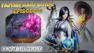 Overhit: Fafnir Raid Guide (T8) Ep. 6