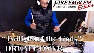&ldquo;Twilight of the Gods&rdquo; - Fire Emblem Echoes: Shadows of Valentia | DRUM COVER
