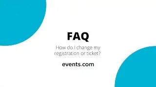 Events.com Help: How do I change my registration or ticket?