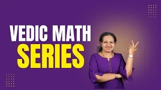 Vedic Math Series- Day 1