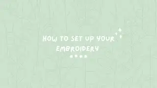 How To Set Up An Embroidery From The Very Start