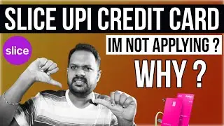 SLICE UPI CREDIT CARD ? എനിക്ക് INVITATION കിട്ടി, BUT എടുക്കുന്നില്ല ? WHY ? UPI CREDIT CARD ISSUE?