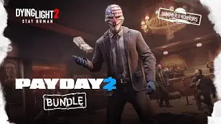 Dying Light 2 Stay Human &mdash; PAYDAY 2 Bundle