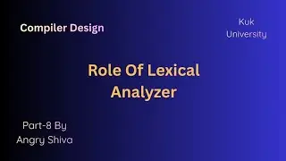 Compiler Design (Role Of Lexical - Analyzer)Full Explain Part-8 Kuk University BTech.(CSE)