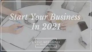How to Start a Business | Simply Integrated, LLC