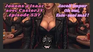 The binding of Isaac repentance #537 [FR] : Jacob impur. Oh oui, fais moi mal !