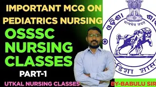 IMPORTANT MCQ ON PEDIATRICS NURSING//FOR UPCOMING OSSSC NURSING EXAM 2025-2026//PART-1