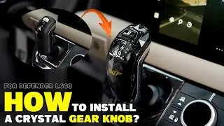 EP31: HOW TO REPLACE A CRYSTAL GEAR KNOB FOR NEW DEFENDER 2020+ L663  DEFENDER 90 110 130