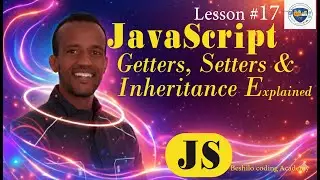 JavaScript Lesson #17 | Getters, Setters & Inheritance Explained