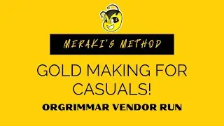 Orgrimmar Vendor Run | Meraki's Method | Gold Making For Casuals