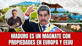 Nicolás Maduro es un magnate con propiedades en Europa y EEUU. Es un insulto para el pueblo