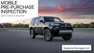 2016 TOYOTA 4Runner - Mobile Pre-Purchase Inspection Spokane WA - Spokane Preinspection