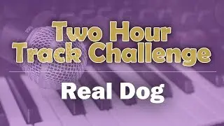 Real Dog - Two Hour Track Challenge (2017-09-21)