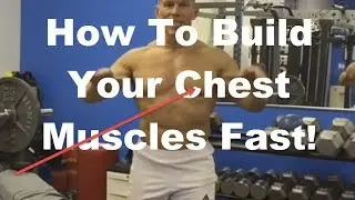 Darin Steen's How To Build Your Chest Muscles Fast